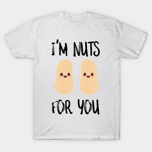 I'm Nuts For You T-Shirt by SusurrationStudio